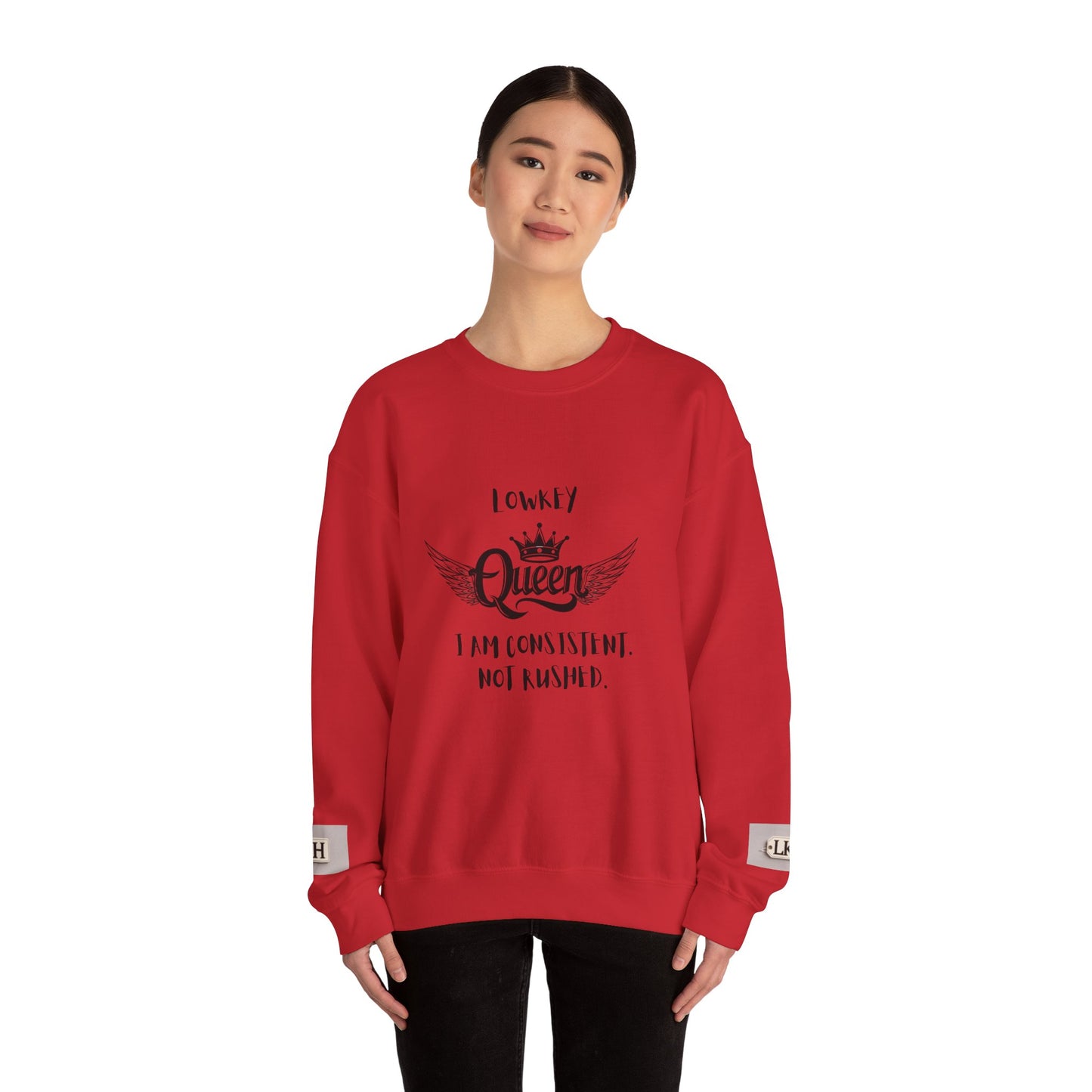 Lowkey Queen- Consistent, Not Rushed Crewneck