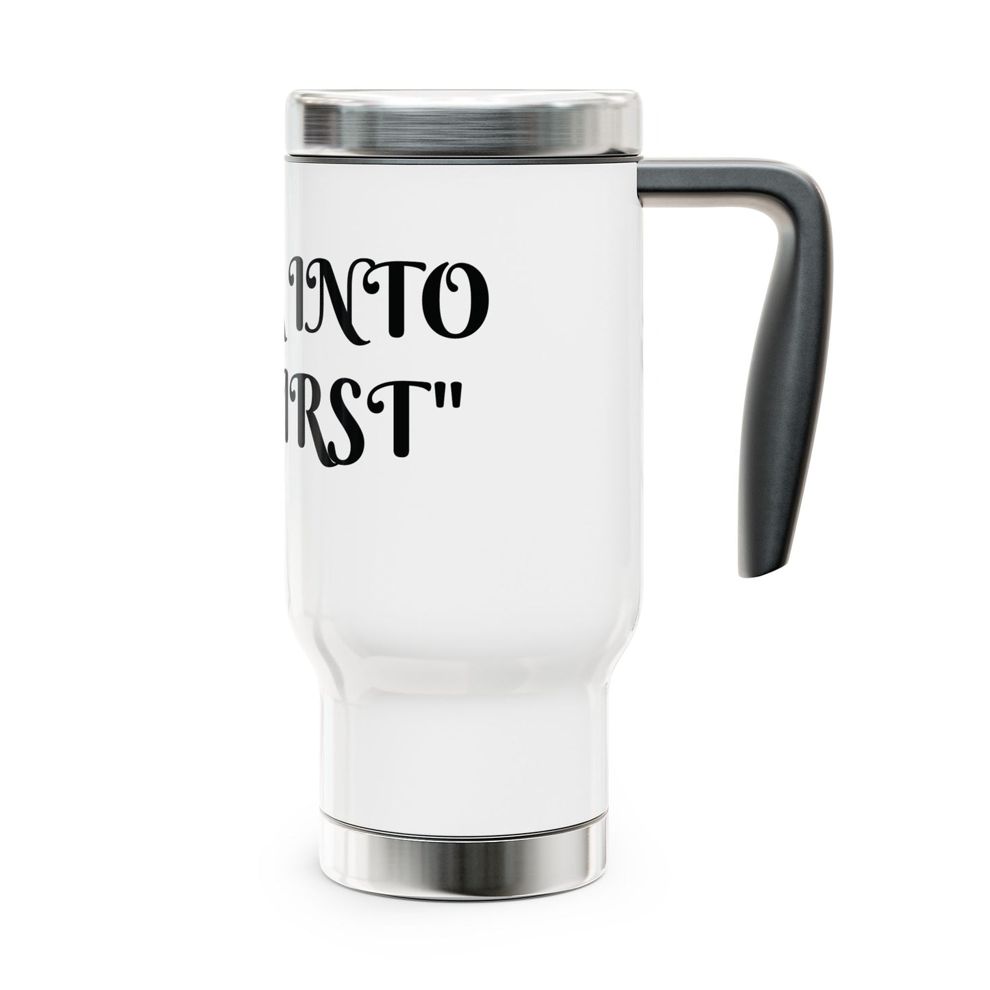 "POUR INTO YOU FIRST" STAINLESS STEEL TRAVEL MUG- SELF LOVE ON THE GO, PERFECT FOR COFFEE LOVERS,HEALERS , AND HUSTLERS