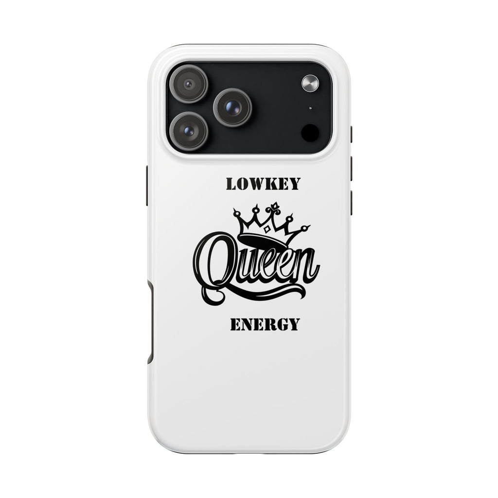 Lowkey Queen Energy Tough Phone Case