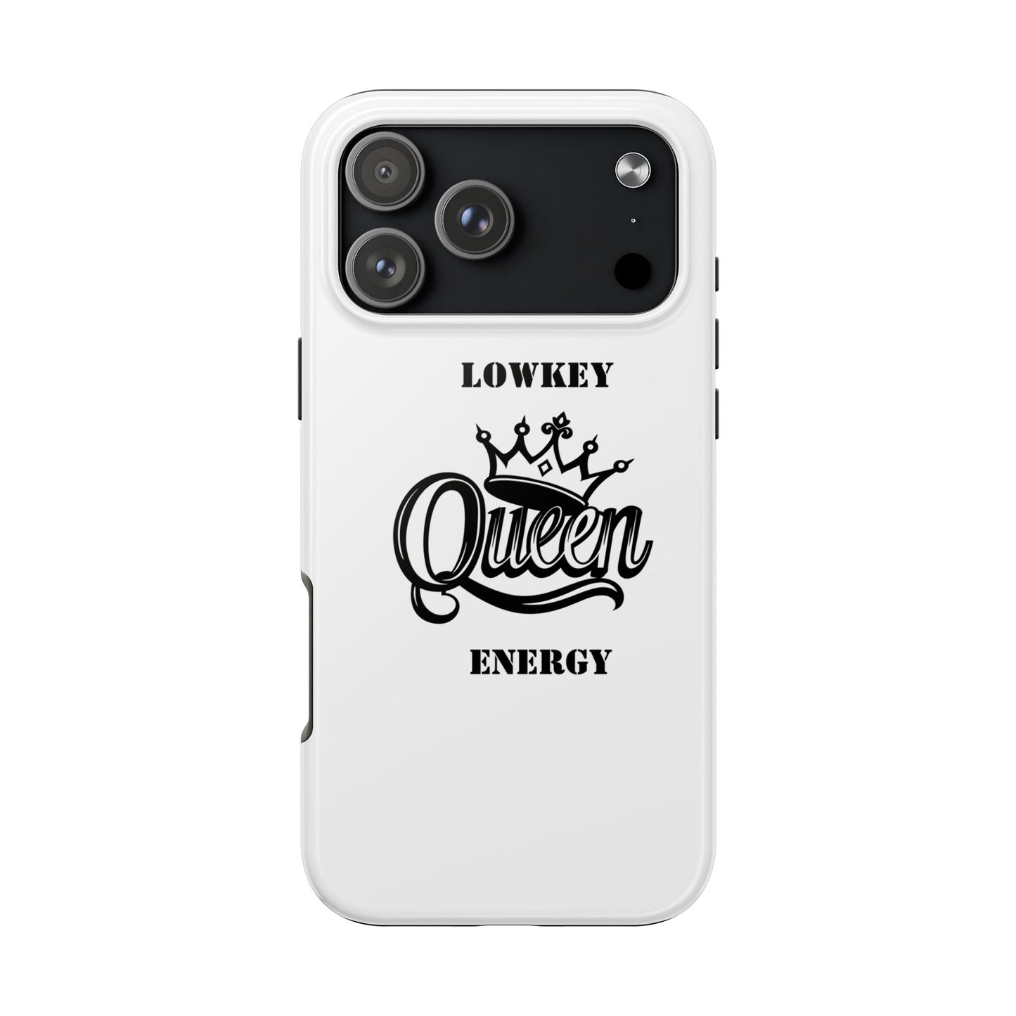 Lowkey Queen Energy Tough Phone Case