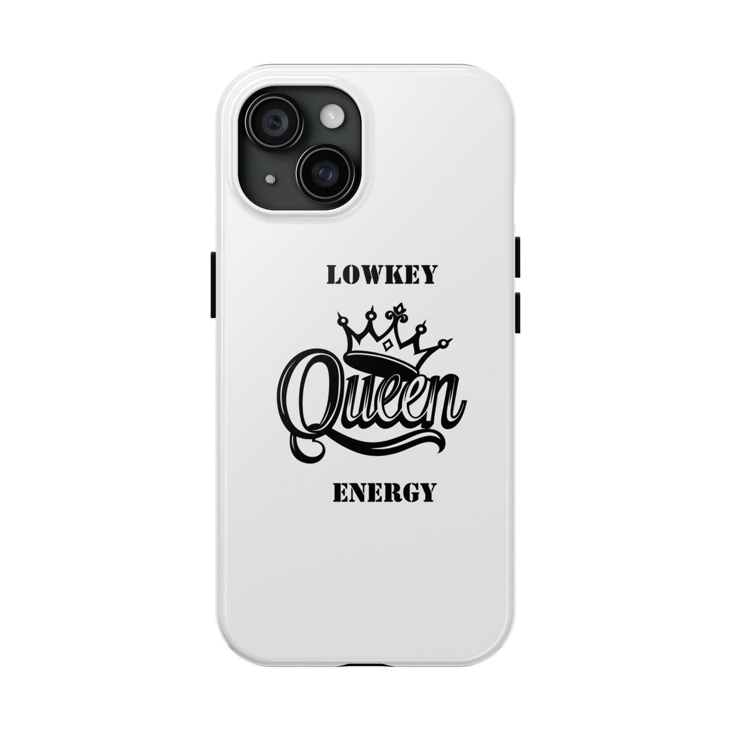 Lowkey Queen Energy Tough Phone Case