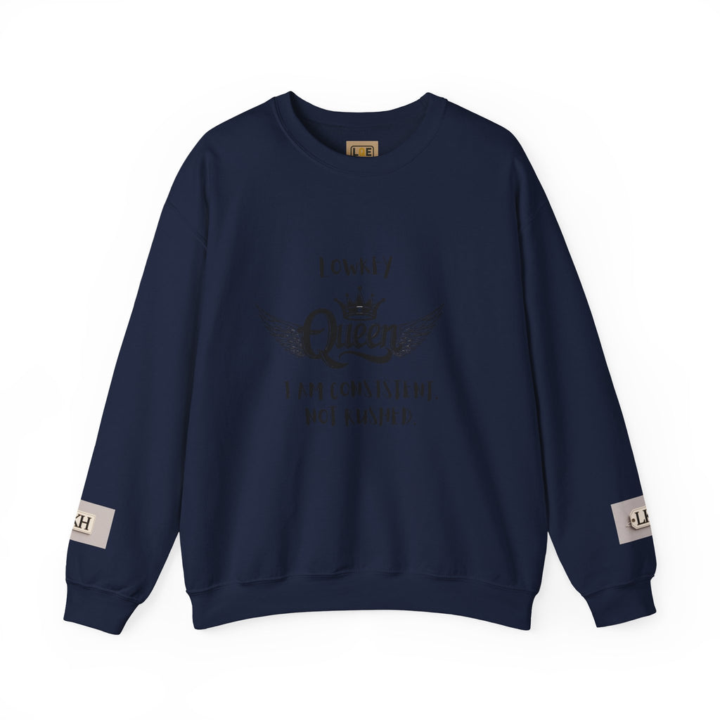 Lowkey Queen- Consistent, Not Rushed Crewneck