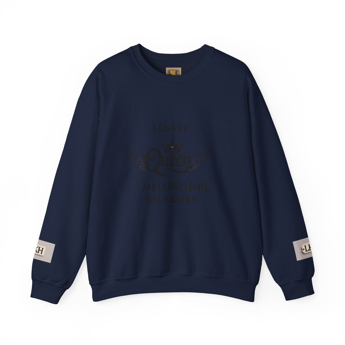 Lowkey Queen- Consistent, Not Rushed Crewneck