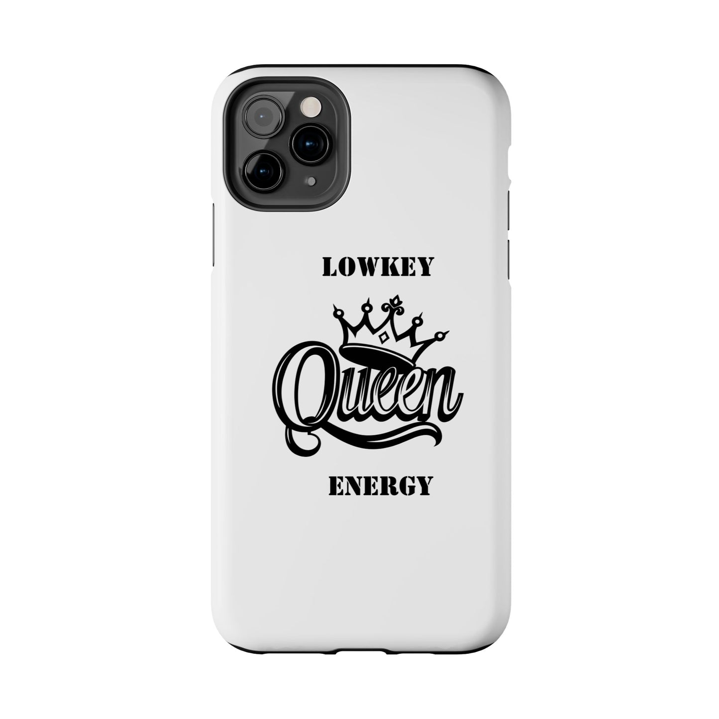 Lowkey Queen Energy Tough Phone Case