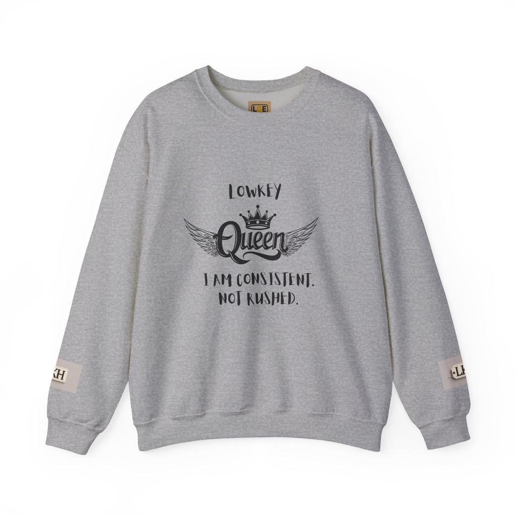 Lowkey Queen- Consistent, Not Rushed Crewneck