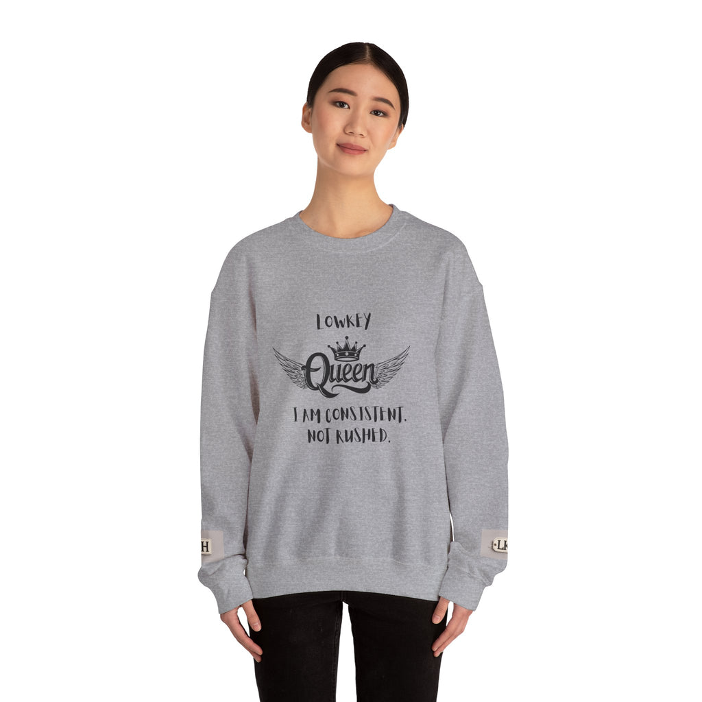 Lowkey Queen- Consistent, Not Rushed Crewneck