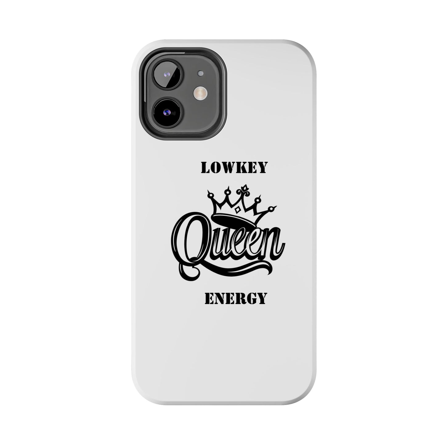 Lowkey Queen Energy Tough Phone Case