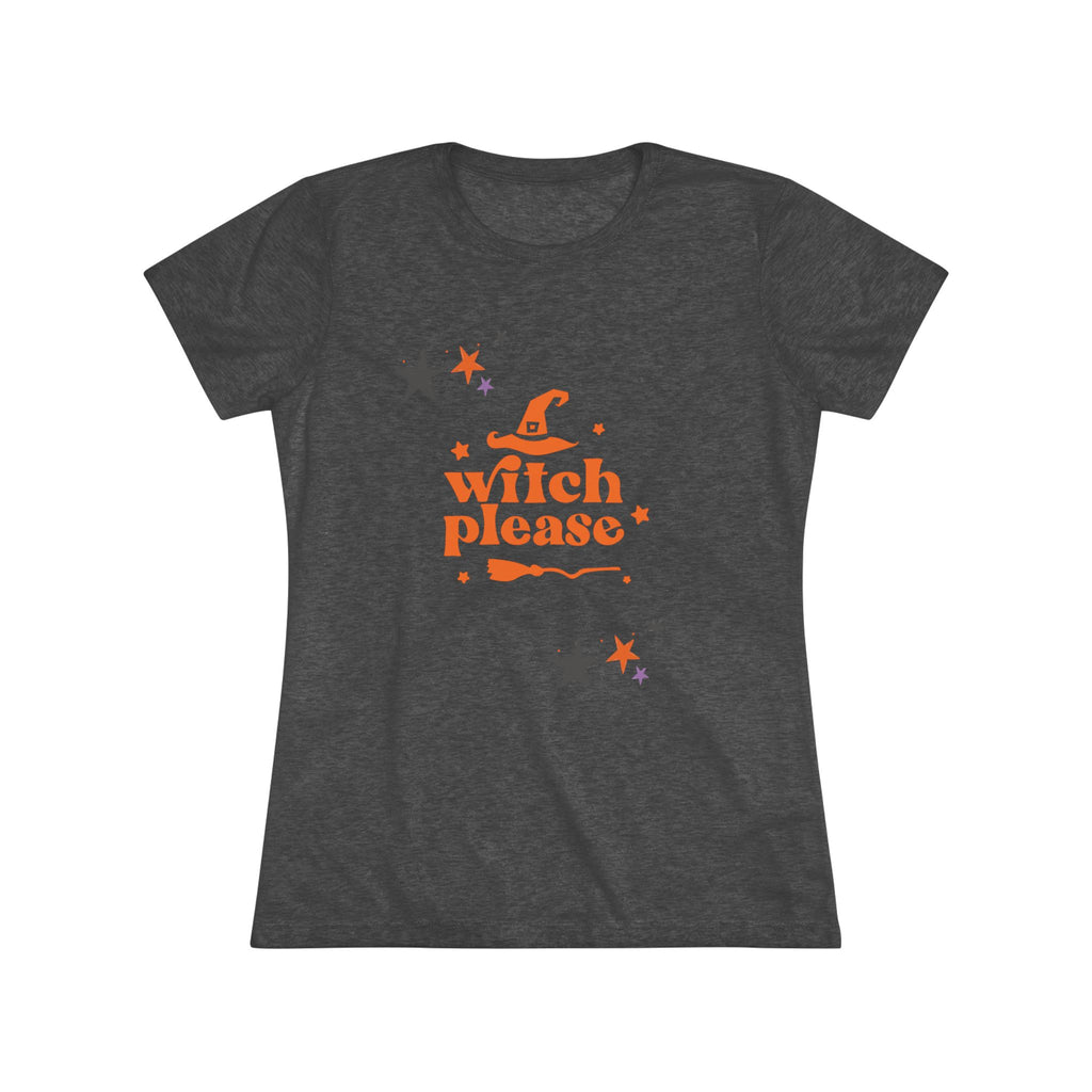 Witch Please Women's Triblend Tee -