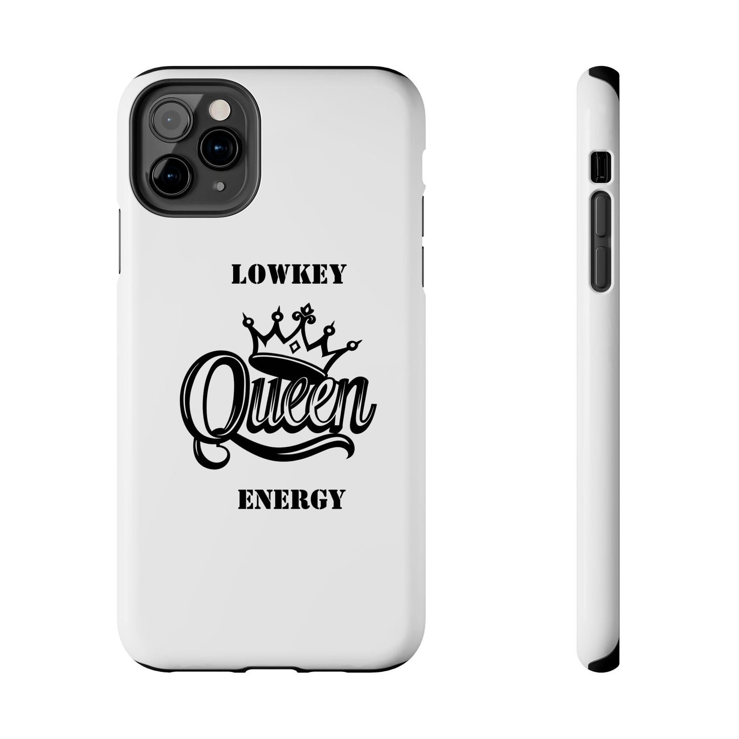 Lowkey Queen Energy Tough Phone Case