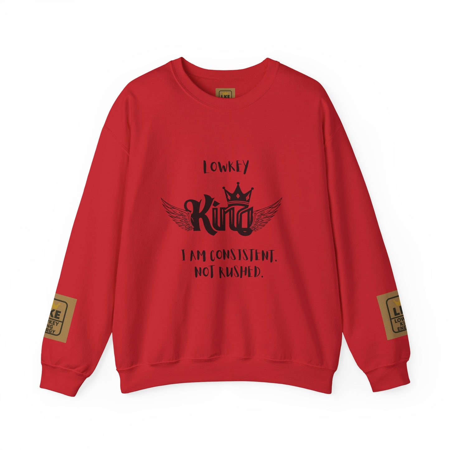 Lowkey King- Consistent, not rushed Crewneck