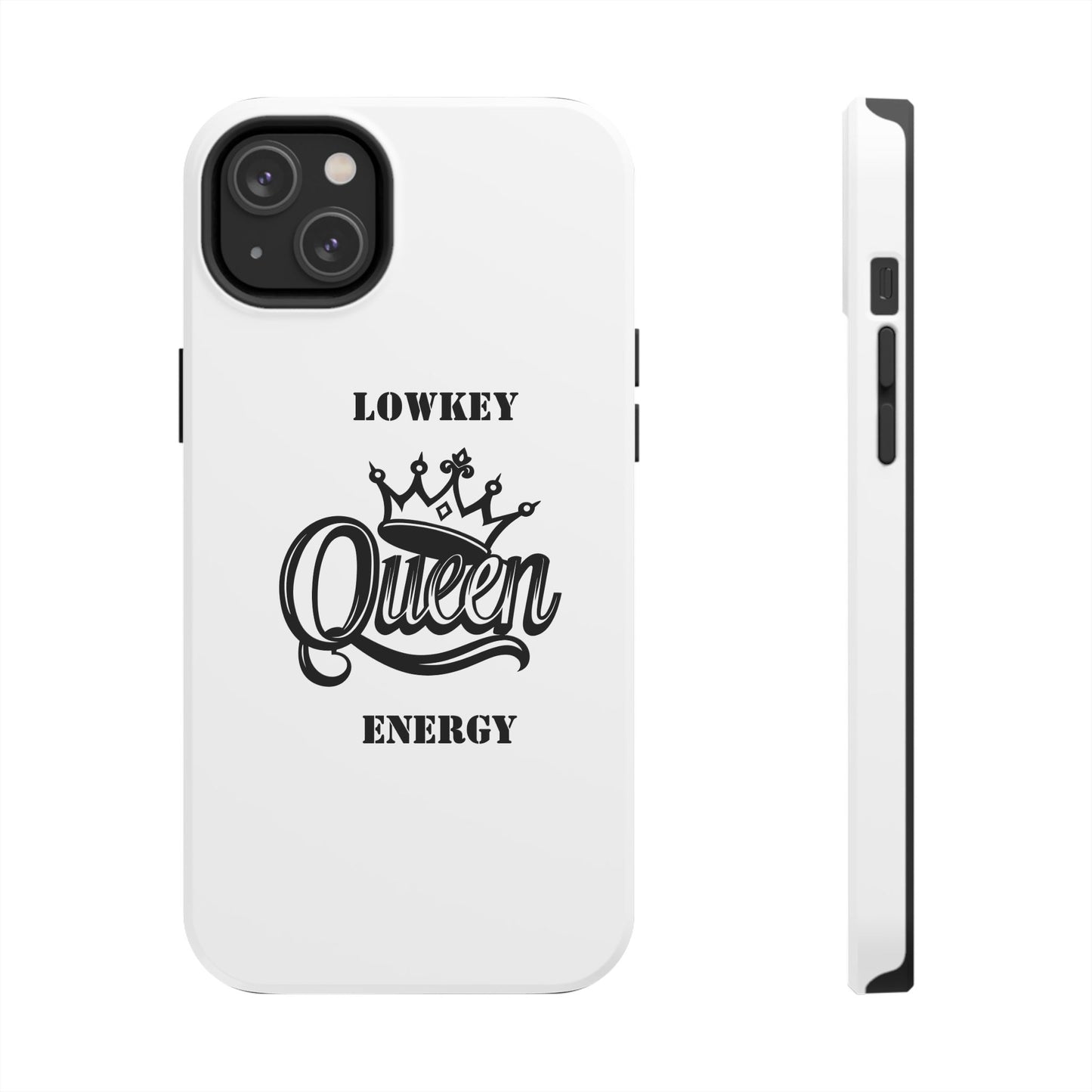 Lowkey Queen Energy Tough Phone Case