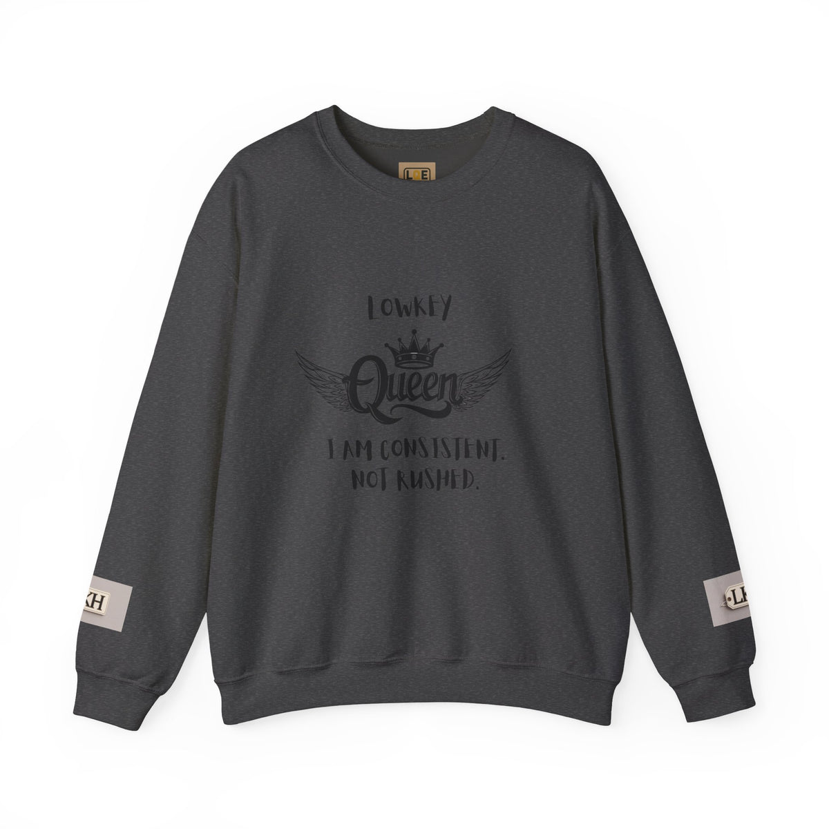 Lowkey Queen- Consistent, Not Rushed Crewneck