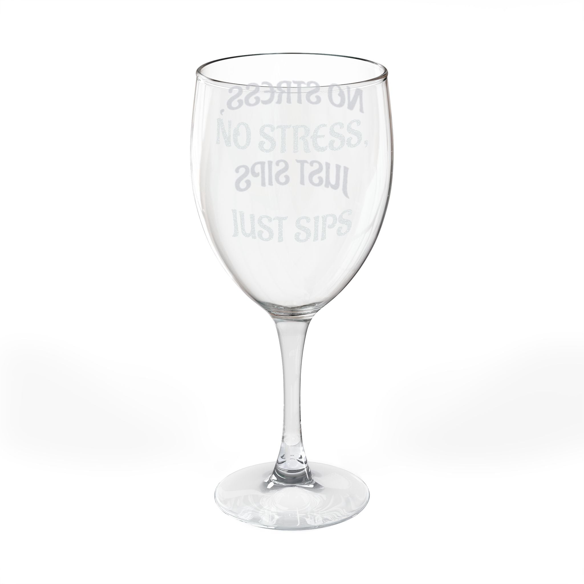 “No Stress, Just Sips”- Lowkey Healing Wine Glass