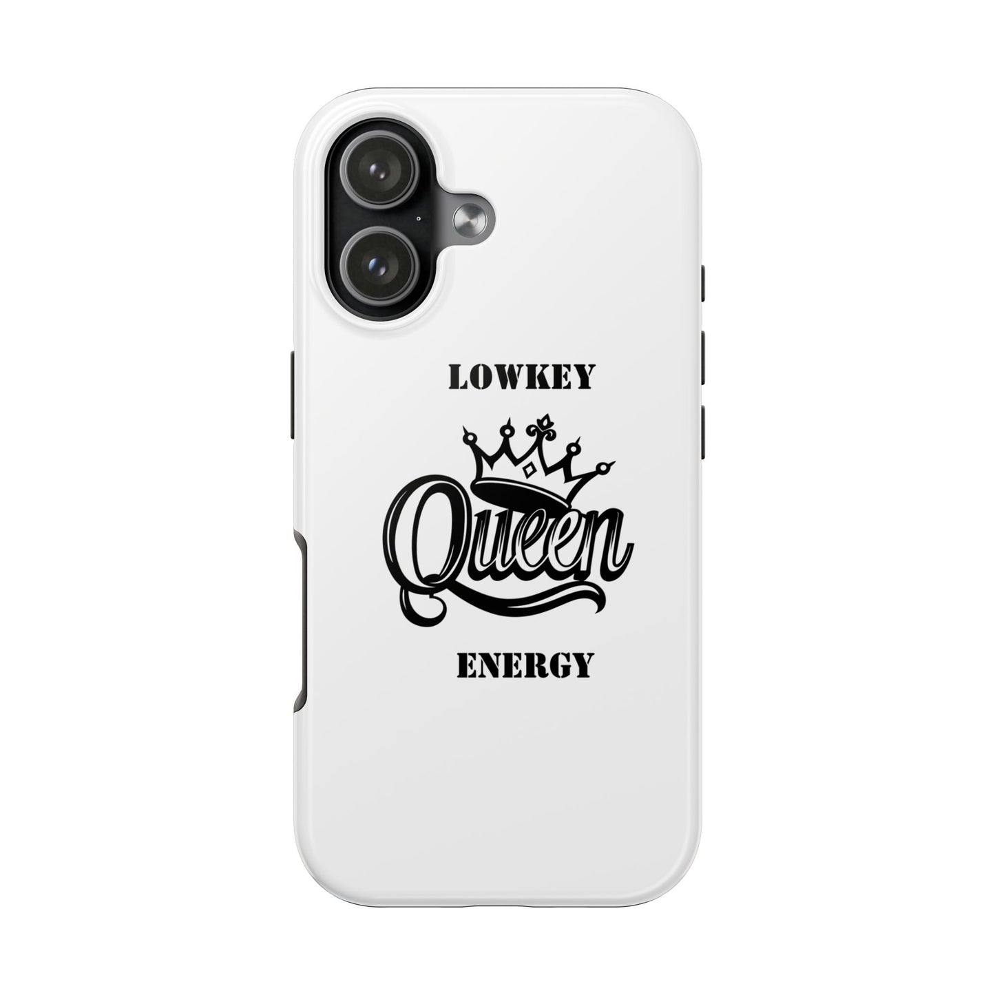 Lowkey Queen Energy Tough Phone Case