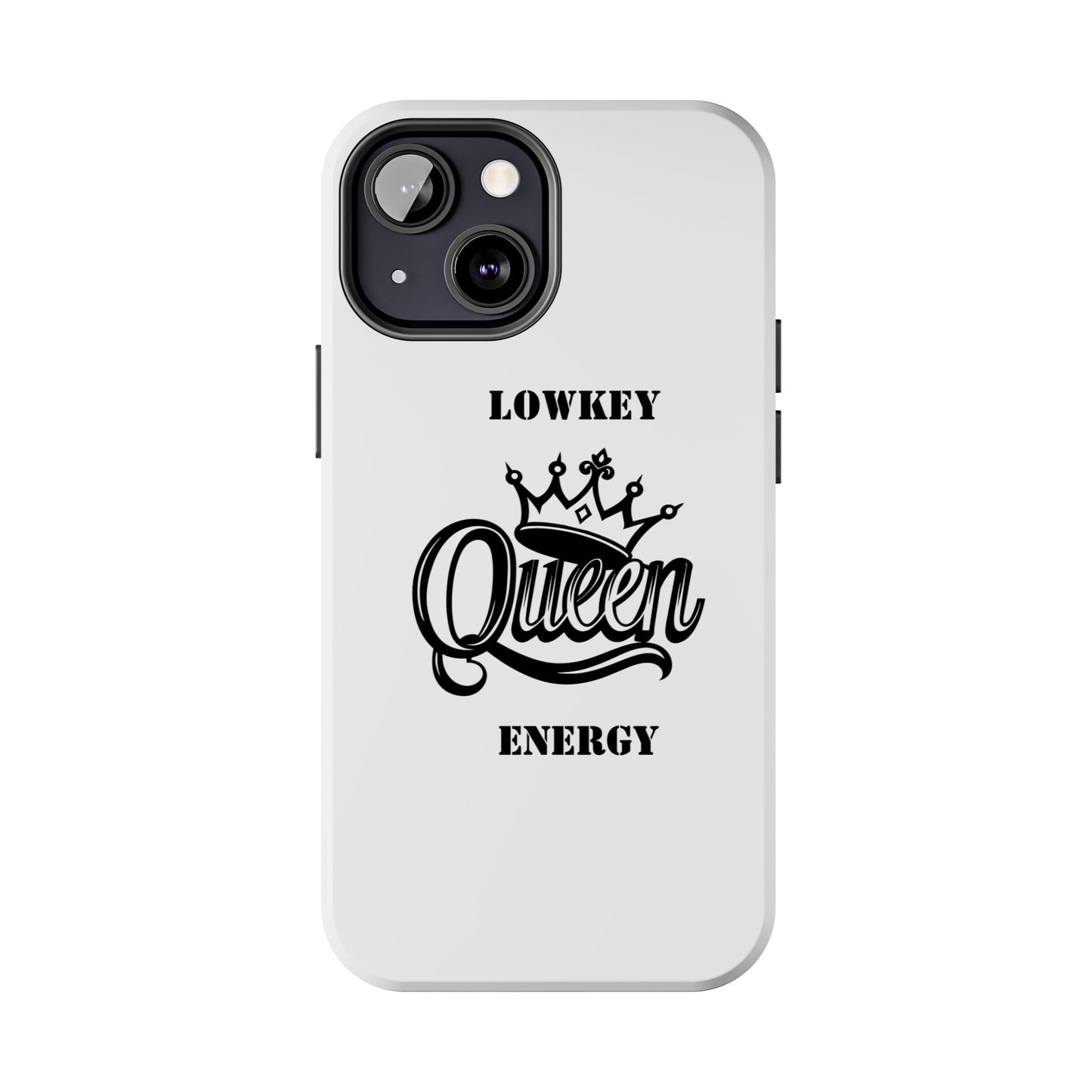Lowkey Queen Energy Tough Phone Case