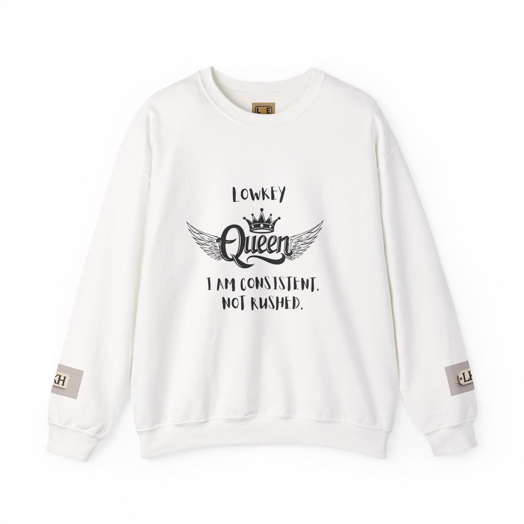 Lowkey Queen- Consistent, Not Rushed Crewneck