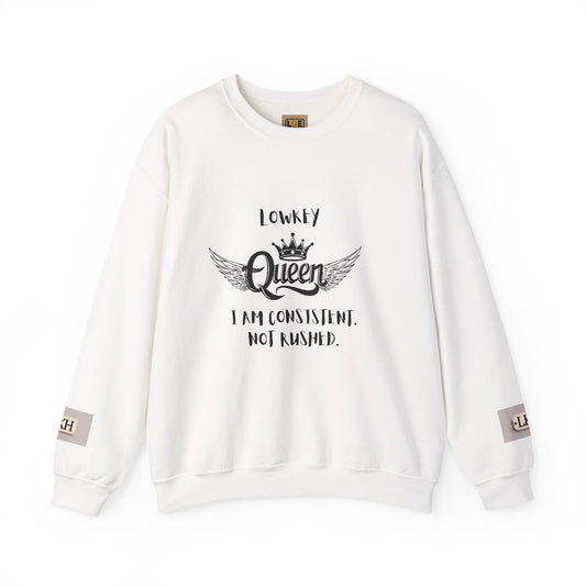 Lowkey Queen- Consistent, Not Rushed Crewneck