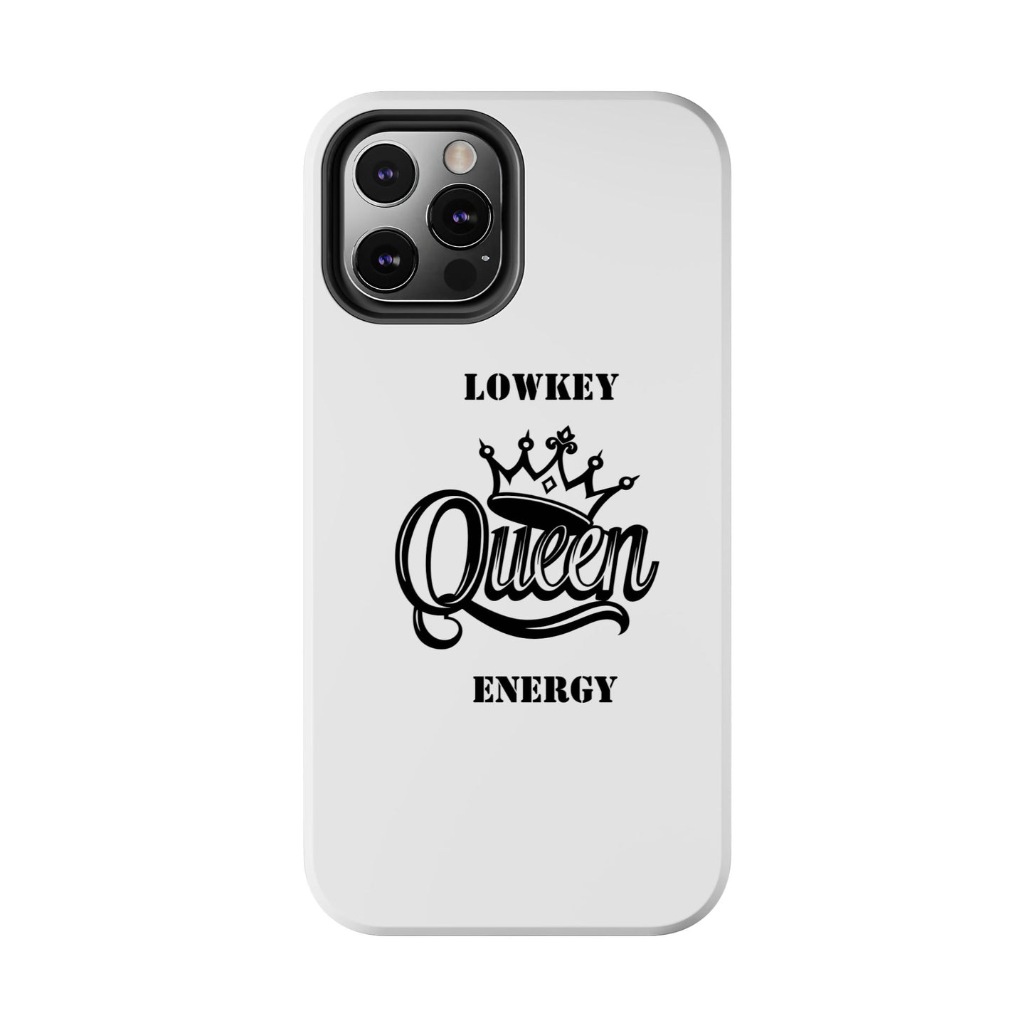 Lowkey Queen Energy Tough Phone Case