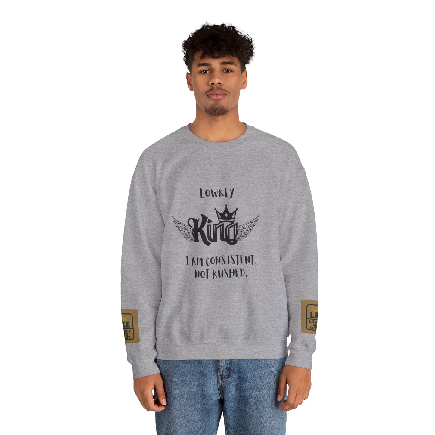 Lowkey King- Consistent, not rushed Crewneck