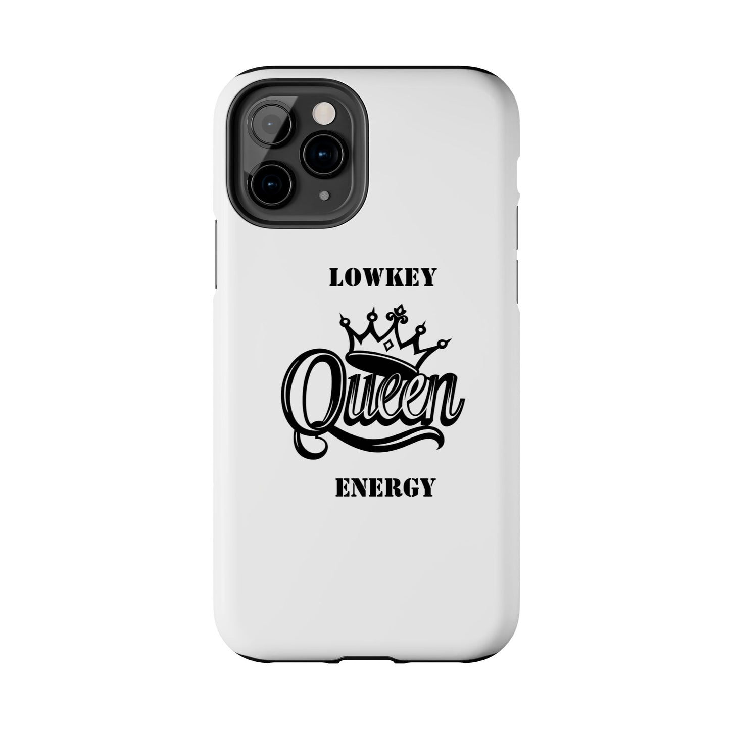 Lowkey Queen Energy Tough Phone Case