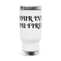 "POUR INTO YOU FIRST" STAINLESS STEEL TRAVEL MUG- SELF LOVE ON THE GO, PERFECT FOR COFFEE LOVERS,HEALERS , AND HUSTLERS