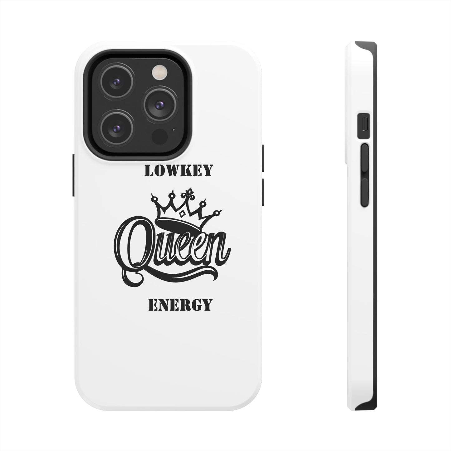 Lowkey Queen Energy Tough Phone Case