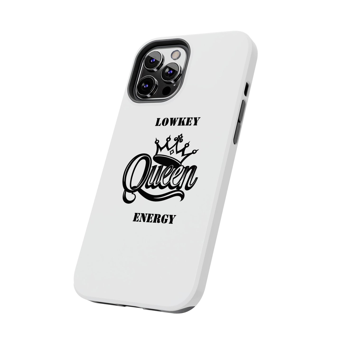 Lowkey Queen Energy Tough Phone Case