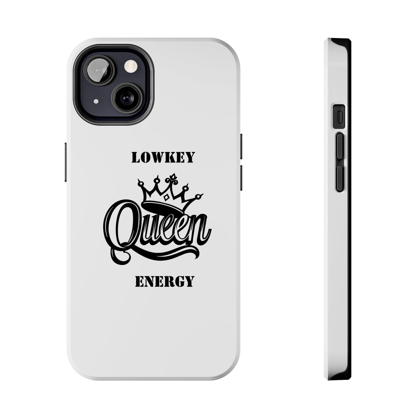 Lowkey Queen Energy Tough Phone Case