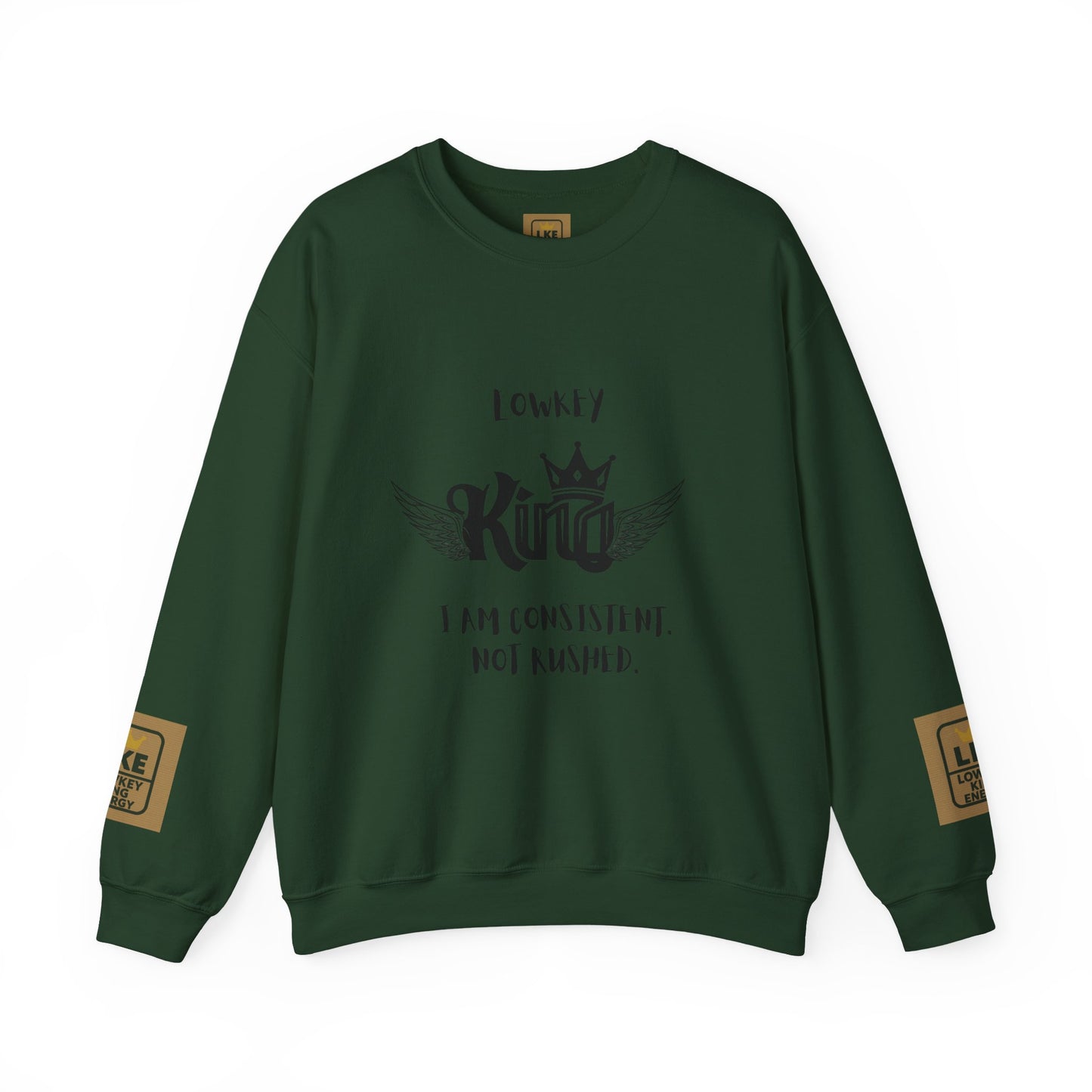Lowkey King- Consistent, not rushed Crewneck