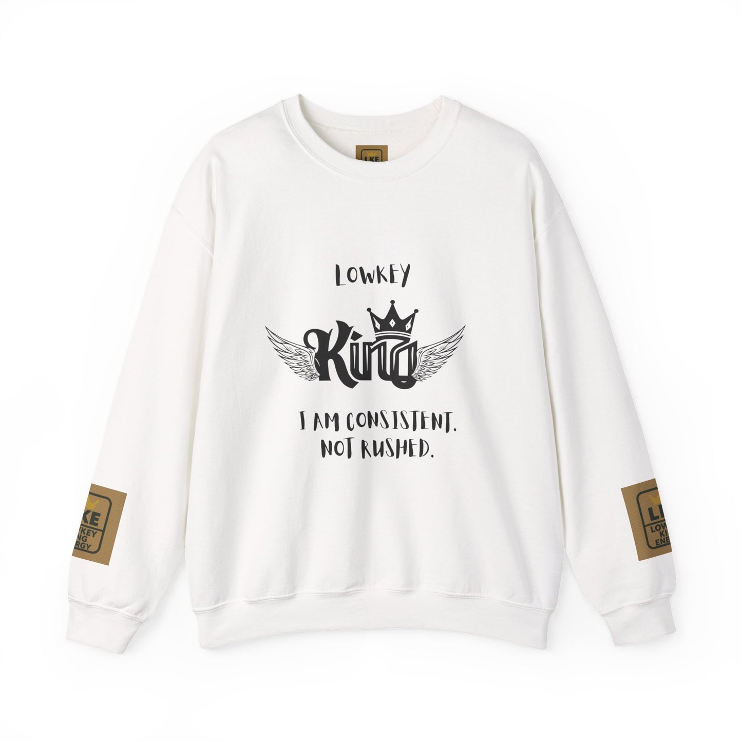 Lowkey King- Consistent, not rushed Crewneck