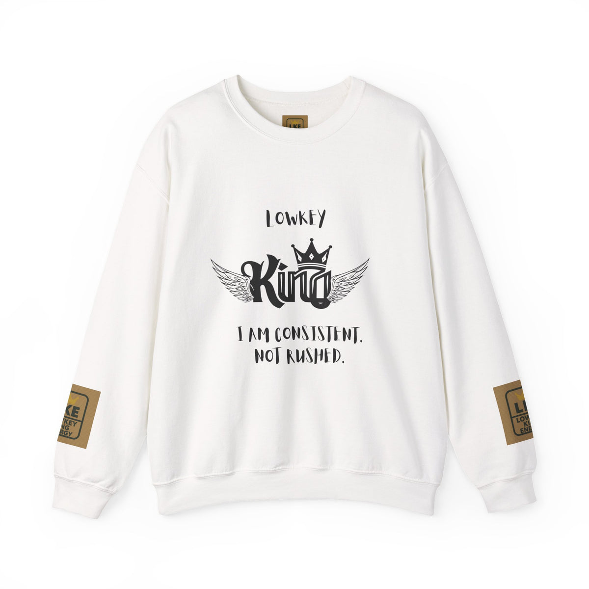 Lowkey King- Consistent, not rushed Crewneck