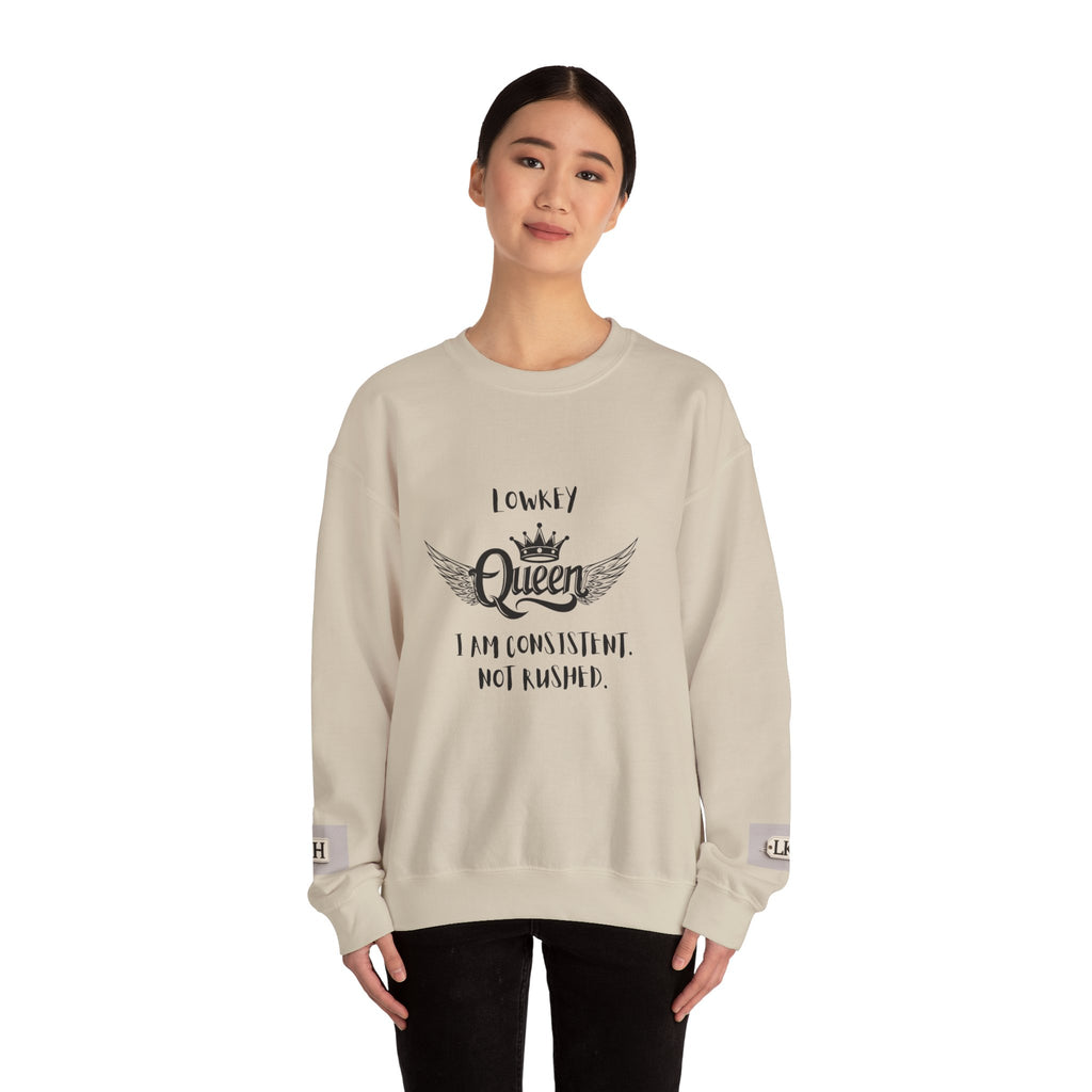 Lowkey Queen- Consistent, Not Rushed Crewneck
