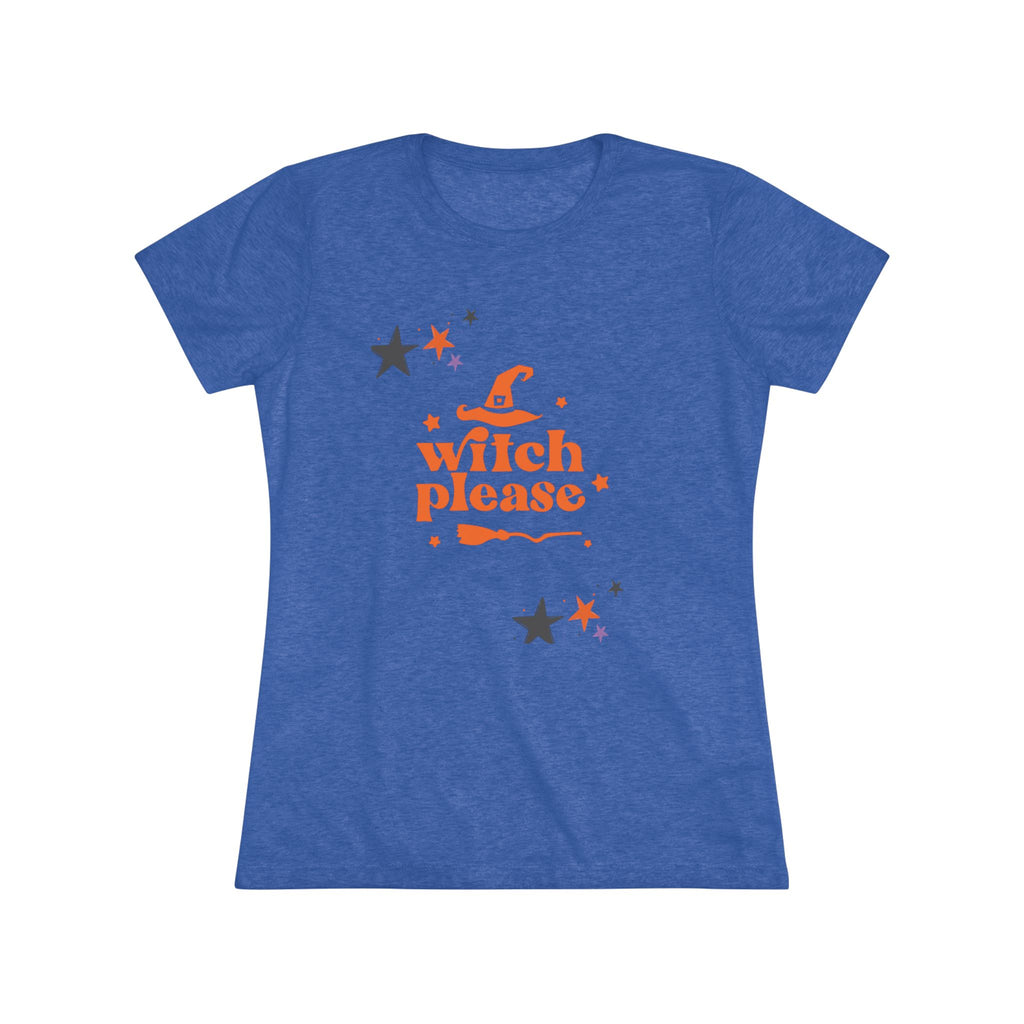 Witch Please Women's Triblend Tee -
