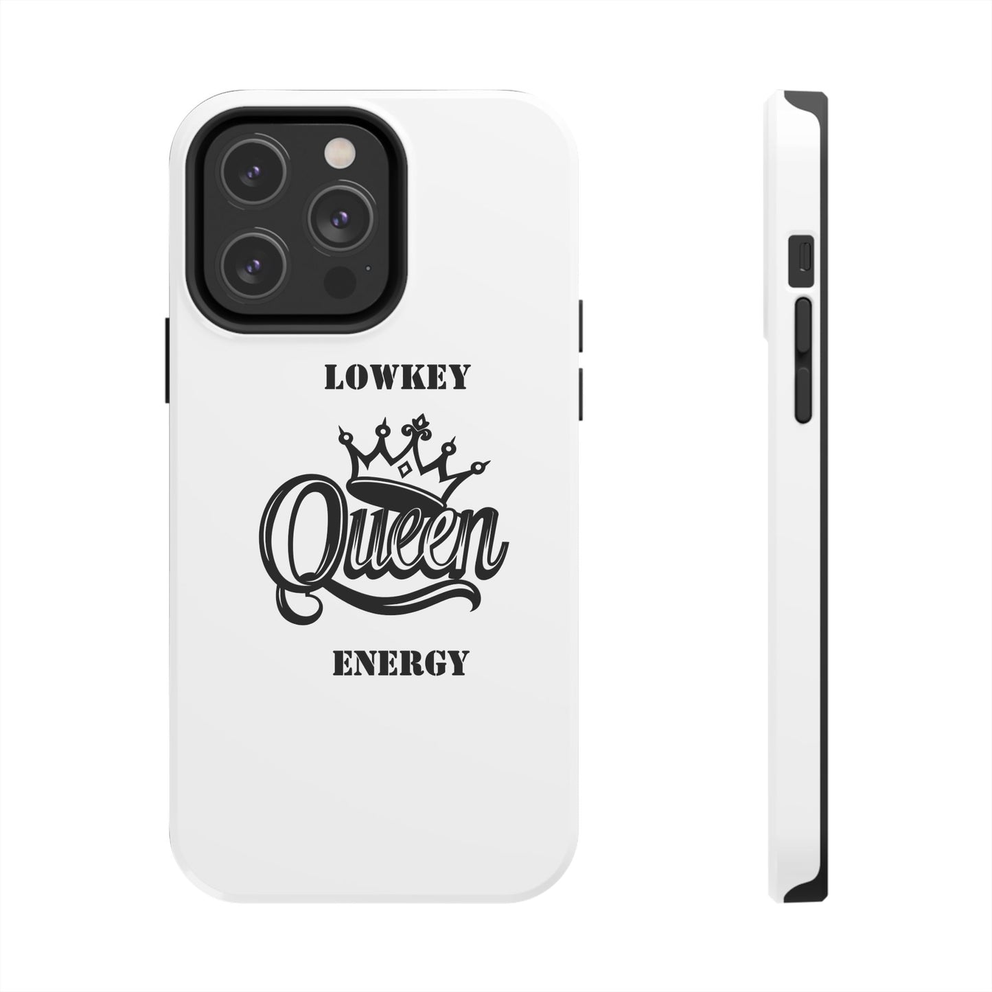 Lowkey Queen Energy Tough Phone Case
