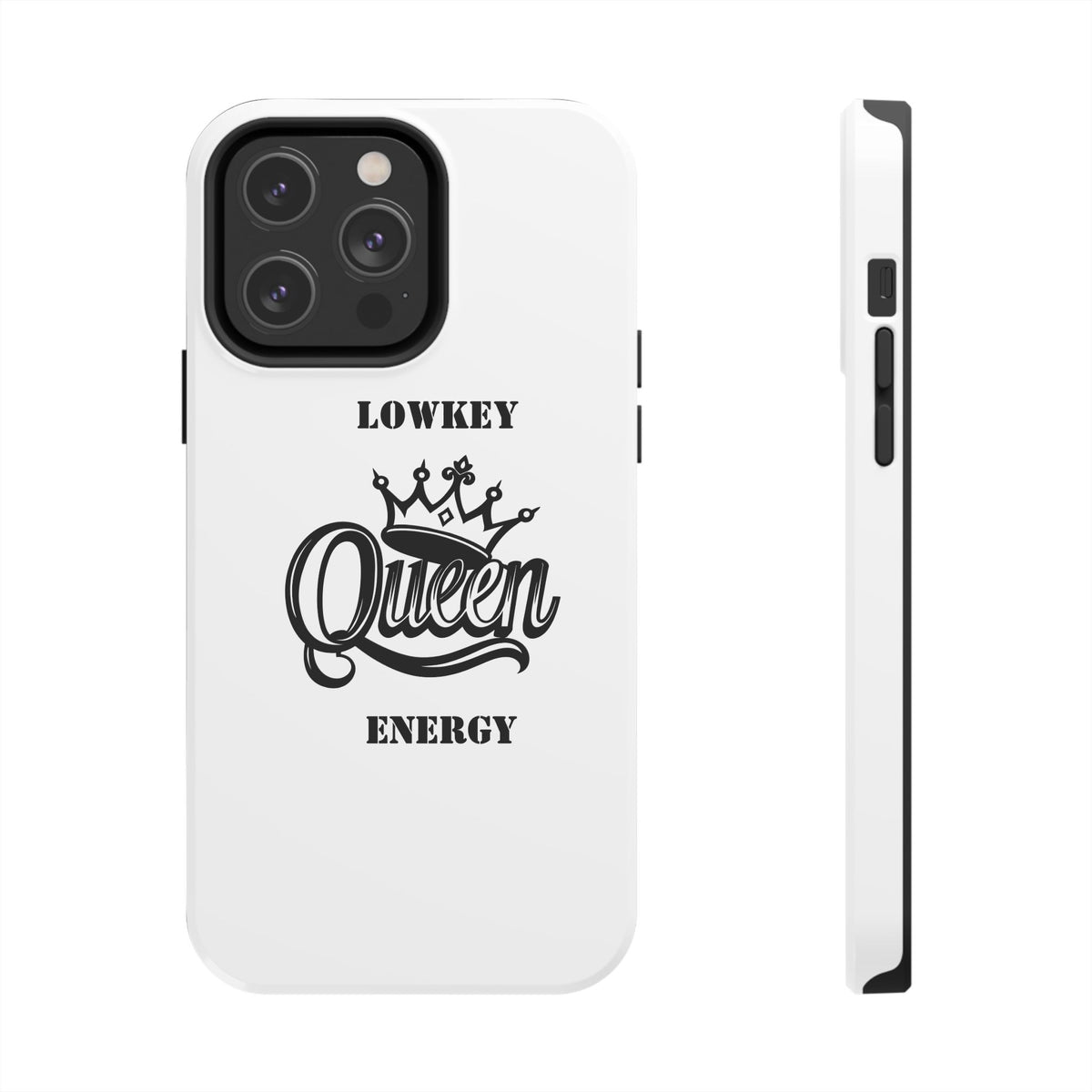 Lowkey Queen Energy Tough Phone Case