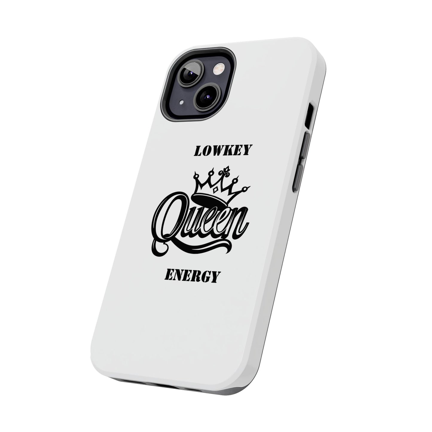 Lowkey Queen Energy Tough Phone Case