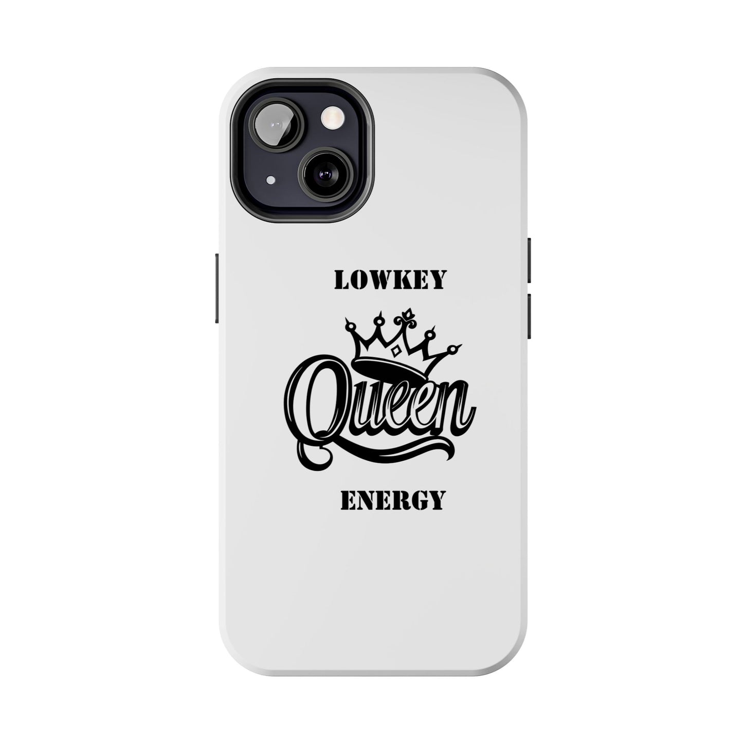 Lowkey Queen Energy Tough Phone Case