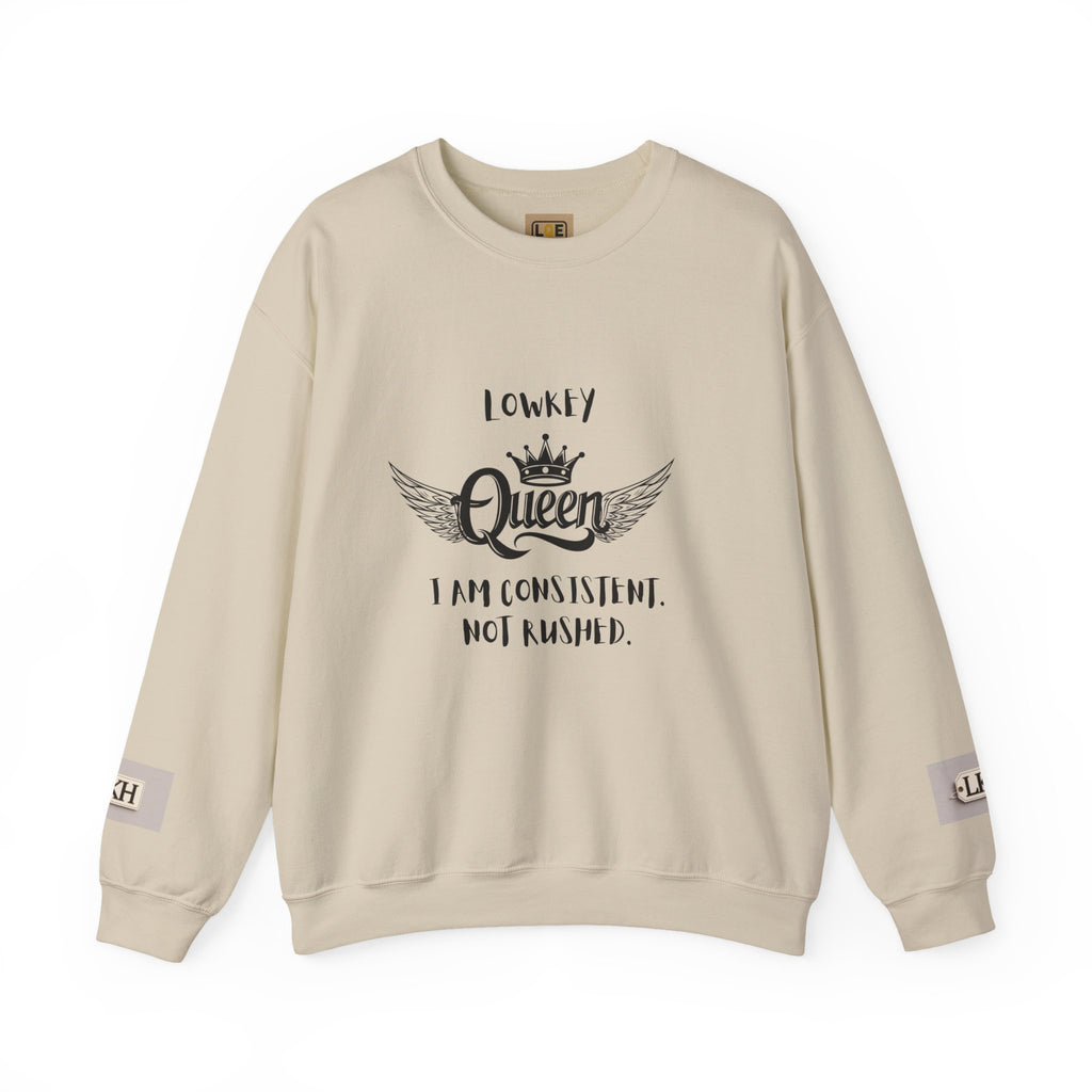 Lowkey Queen- Consistent, Not Rushed Crewneck