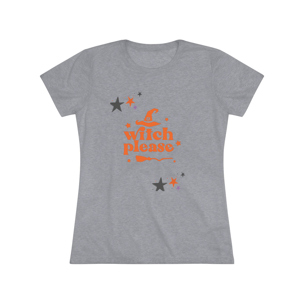 Witch Please Women's Triblend Tee -