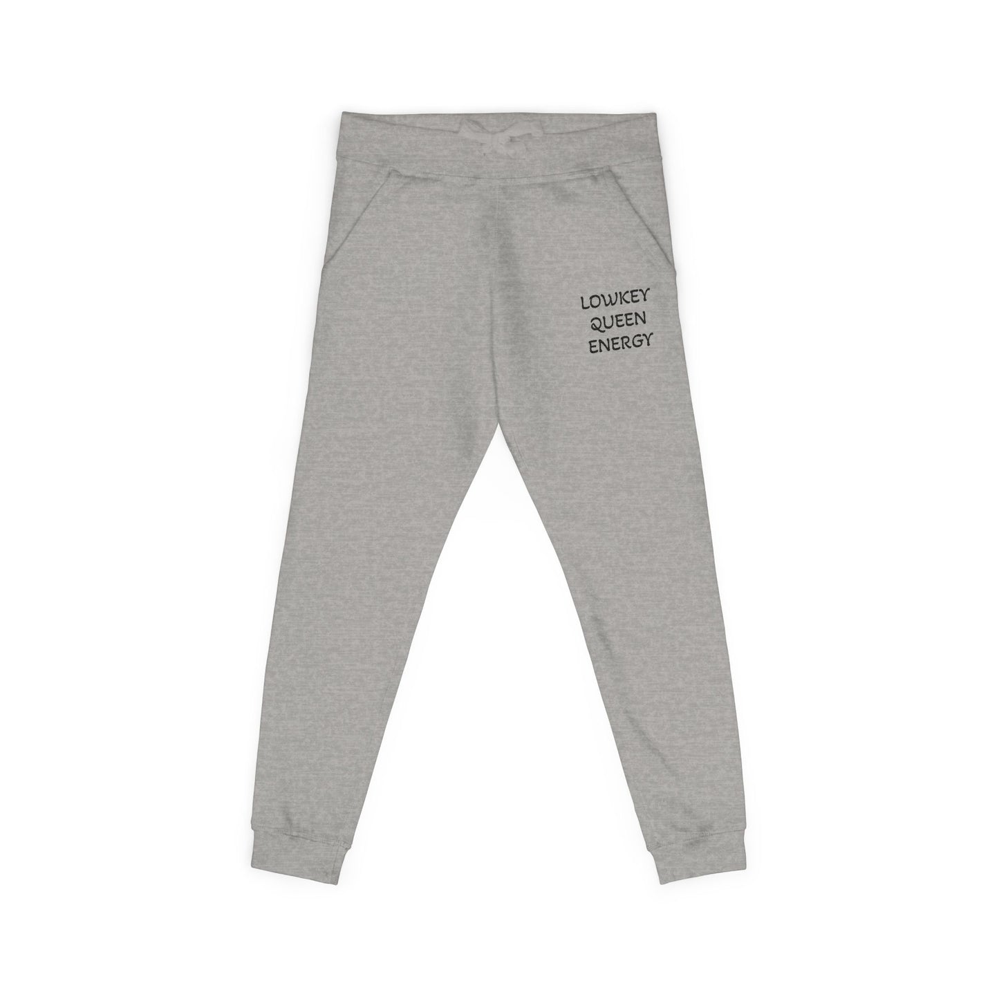 Lowkey Queen Energy- Premium Fleece sweatpants
