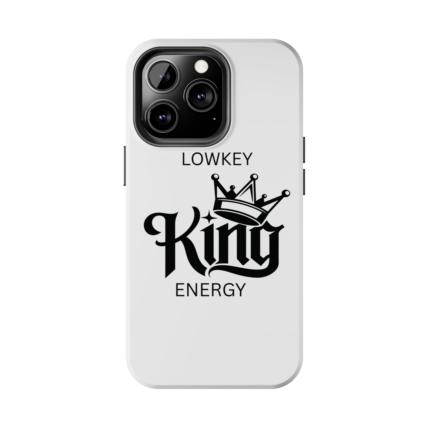 Lowkey King Energy Phone Case — Tough Protective Phone Case