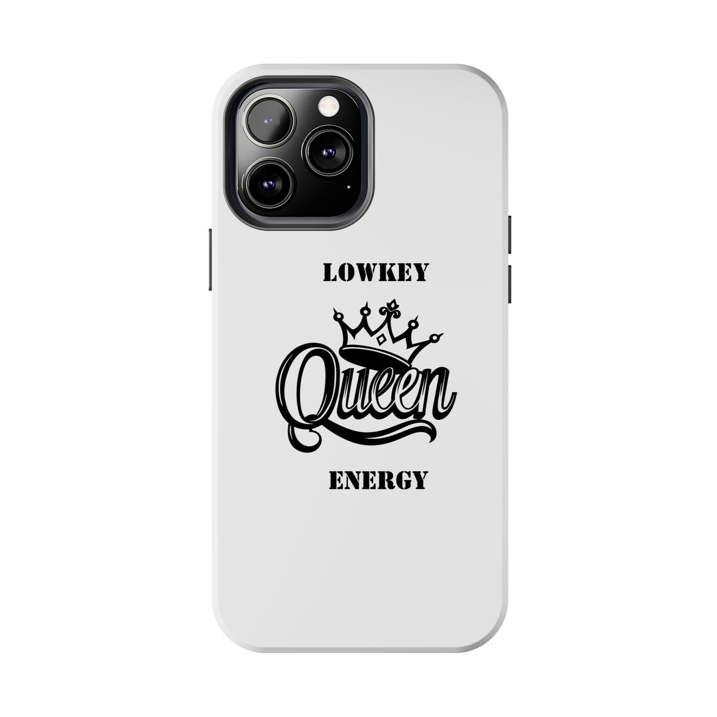 Lowkey Queen Energy Tough Phone Case