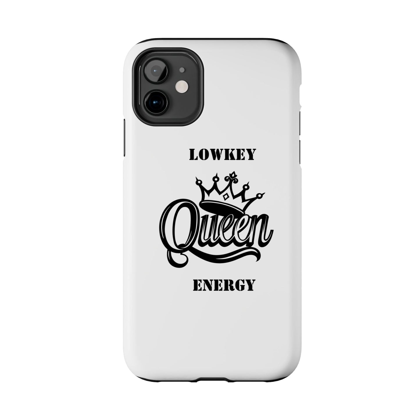 Lowkey Queen Energy Tough Phone Case