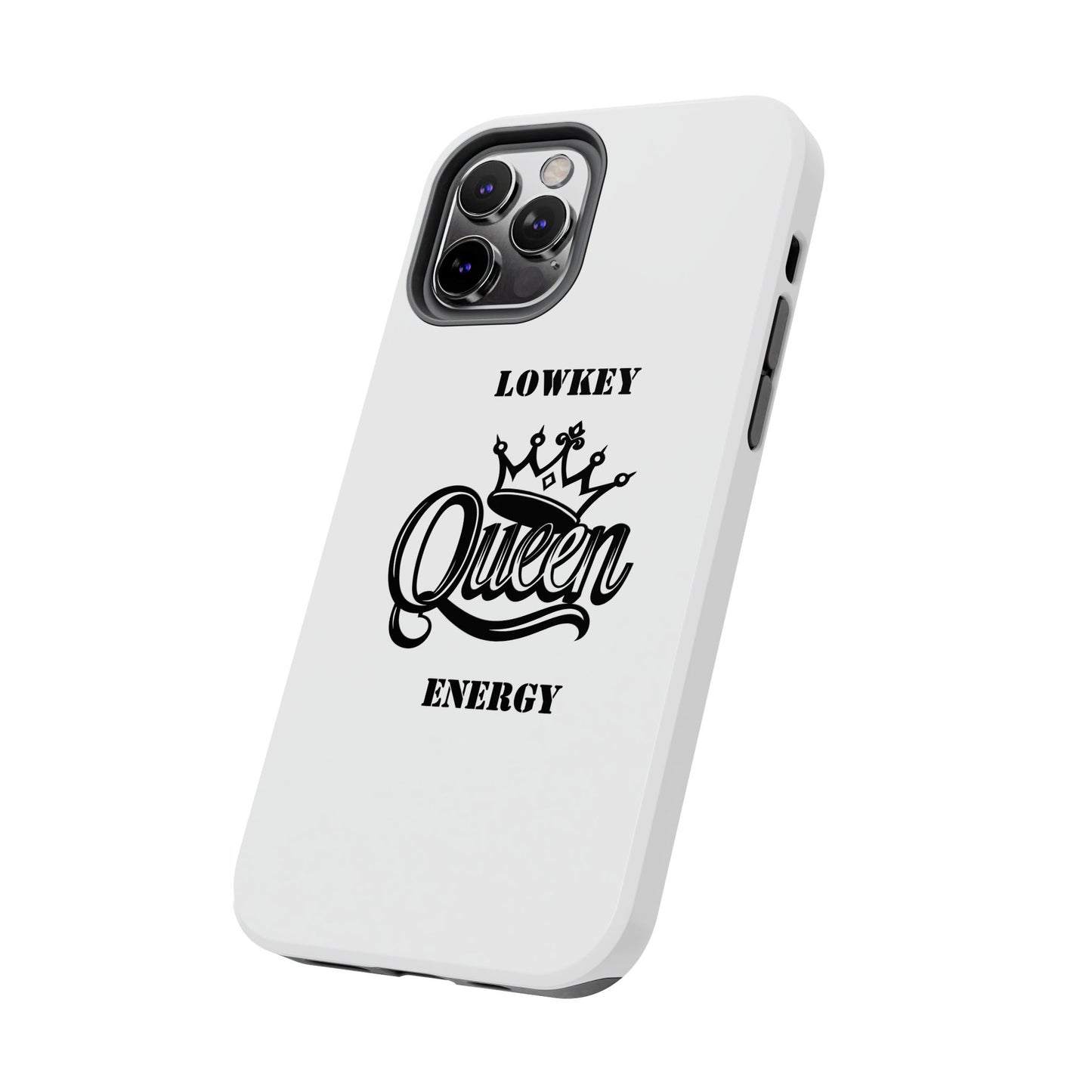 Lowkey Queen Energy Tough Phone Case