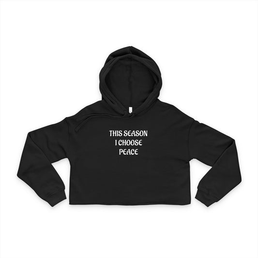This Season, I choose Peace- Cozy Affirmation Crop Hoodie