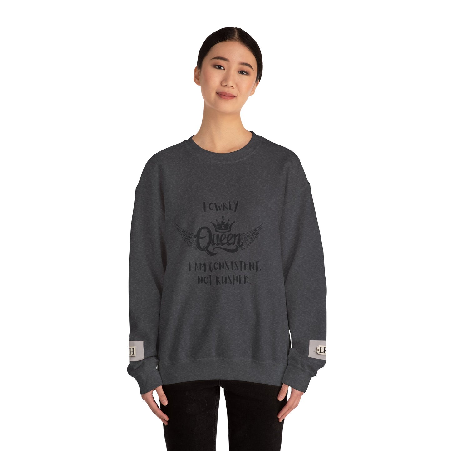 Lowkey Queen- Consistent, Not Rushed Crewneck