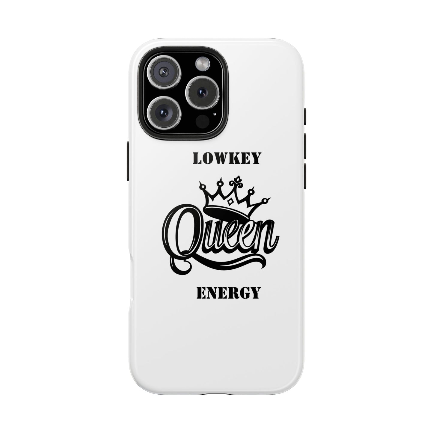 Lowkey Queen Energy Tough Phone Case