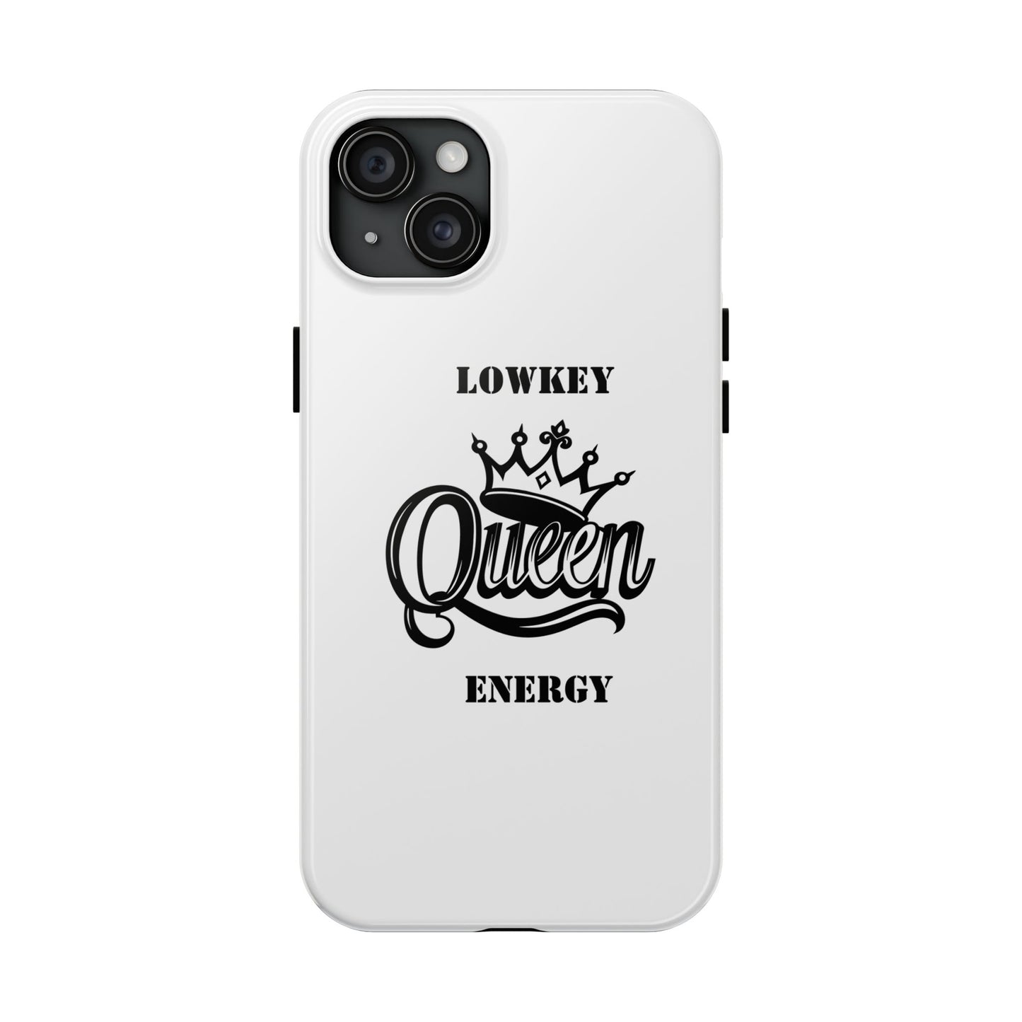 Lowkey Queen Energy Tough Phone Case