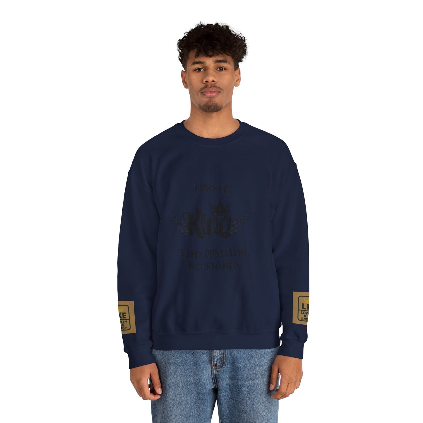 Lowkey King- Consistent, not rushed Crewneck