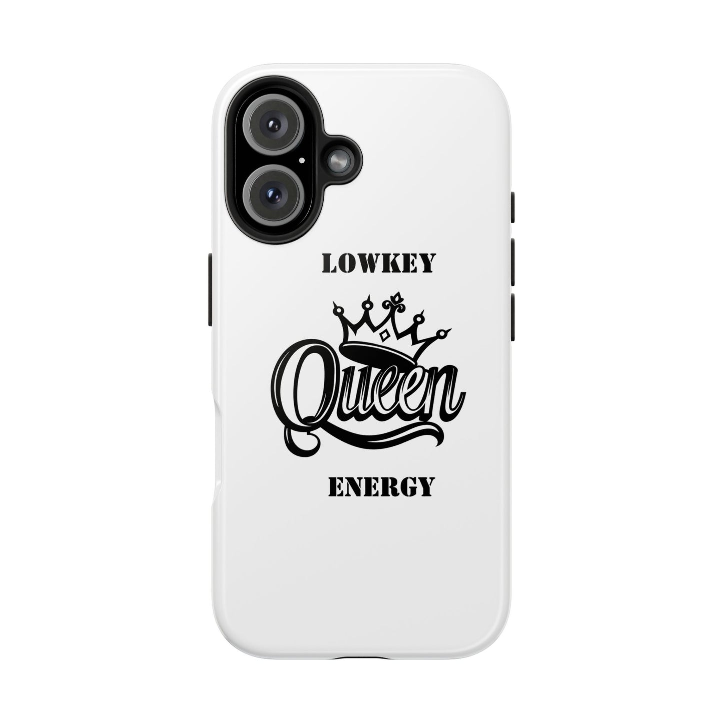 Lowkey Queen Energy Tough Phone Case